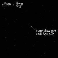 Star That You Call the Sun
