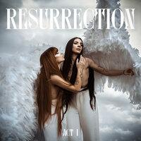 Resurrection (Act I)