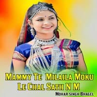 Mammy Te Milaila Moku Le Chal Sath N M