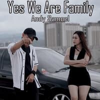 Yes We Are Family