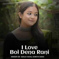 I Love Bol Dena Rani