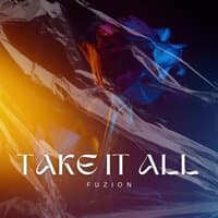 Take It All