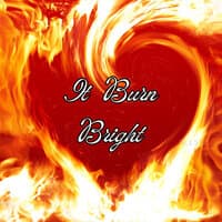 It Burn Bright