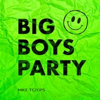 Big Boys Party