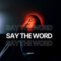 Say The Word