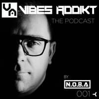 VIBES ADDIKT The Podcast 001