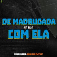 De Madrugada na Rua Com Ela