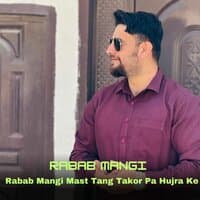 Rabab Mangi Mast Tang Takor Pa Hujra Ke