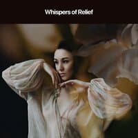 Whispers of Relief