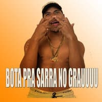 Bota pra Sarra no Grauuuu