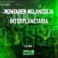 Montagem Melancolia Interplanetária