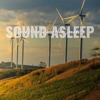 Sound Asleep: Deep Wind Turbine Hum Sounds 3