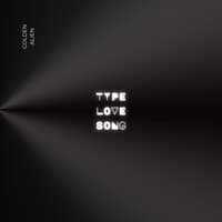 Type Love Song