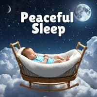 Peaceful Sleep: Lullaby Baby Songs