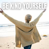 Be Kind Yourself