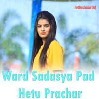 Ward Sadasya Pad Hetu Prachar