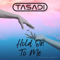 Hold On To Me