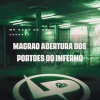 Magrão Abertura dos Portões do Inferno