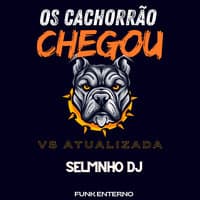 Os Cachorrão Chegou Atualizado - Funk Eterno