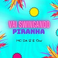 Vai Swingando Piranha