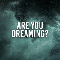 Are You Dreaming?