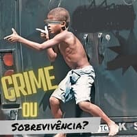 Crime ou Sobrevivência