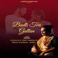 Badli Teri Gallan