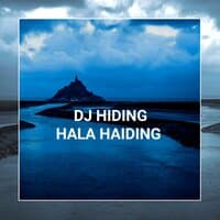 DJ Hiding Hala Haiding