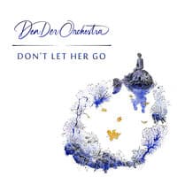 Don't Let Her Go