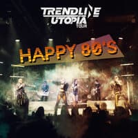 Happy 80'S (Utopía Tour): Footloose / Take on Me / I'm so Excited / Walking on Sunshine