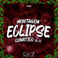 Montagem Eclipse Lunático 2.0