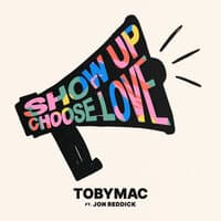 Show Up Choose Love