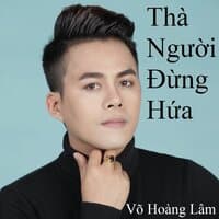 Thà Người Đừng Hứa