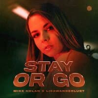 Stay Or Go