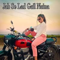 Jab Se Lad Gail Naina