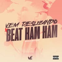 Vem Deslizando X Beat Ham Ham