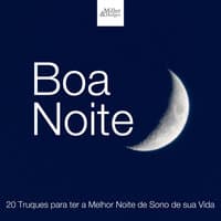 Boa Noite: 20 Truques para ter a Melhor Noite de Sono de sua Vida