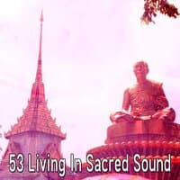 53 Living In Sacred Sound