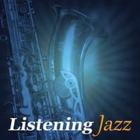 Listening Jazz – Background Piano, Soft Jazz Music, Chill Jazz, Calm Sounds, Jazz to Relax, Blue Piano