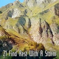 21 Find Rest With A Storm