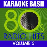 Karaoke Bash: 80s Radio Hits Vol.5