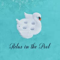 Relax in the Pool: Summer Hits 2019, Deep Relaxation Music, Ibiza Lounge, Summertime 2019, Pure Mind, Chill Out 2019