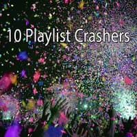 10 Playlist Crashers