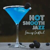 Hot Smooth Jazz: Evening Cocktail, Restaurant, Lounge Bar, Chilling Mellow Music