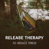 Release Therapy to Reduce Stress - Primarily Positive Thinking and Attitude, Pleasant Sounds for Relaxation, Energy to Heal, Yoga Concentration and Self Realization