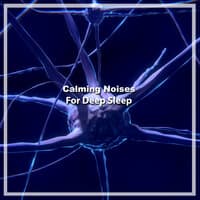 12 Calming Noises for Deep Sleep