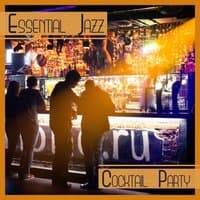 Essential Jazz: Cocktail Party - Wonderful Background Music, Romantic & Sexy Jazz, Deep Sounds