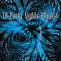 10 Party Nights Playlist