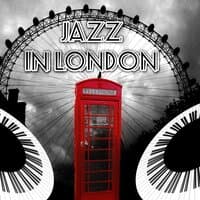 Jazz in London - The Best Piano Jazz Collection, Piano Bar, Background Music, Jazz Lounge, Cocktail Party, Smooth Jazz, Relaxation Music on Everyday