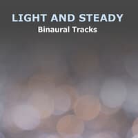 #7 Light and Steady Binaural Tracks